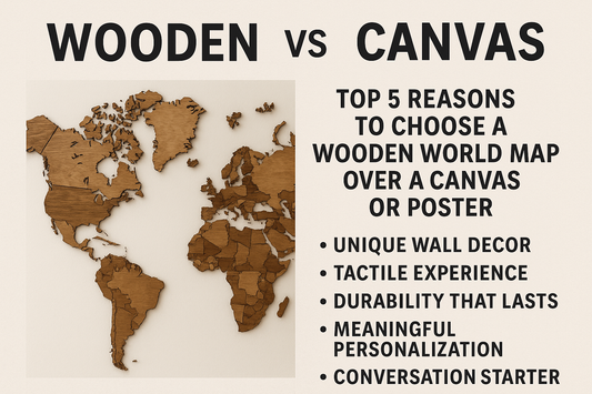 Top 5 Reasons to Choose a Wooden World Map